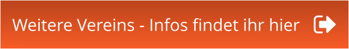 Weitere Vereins - Infos findet ihr hier